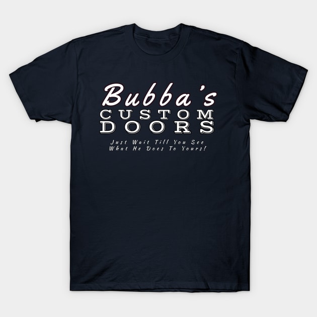 Bubba's Custom Doors T-Shirt by Uncle Ron's Cinema